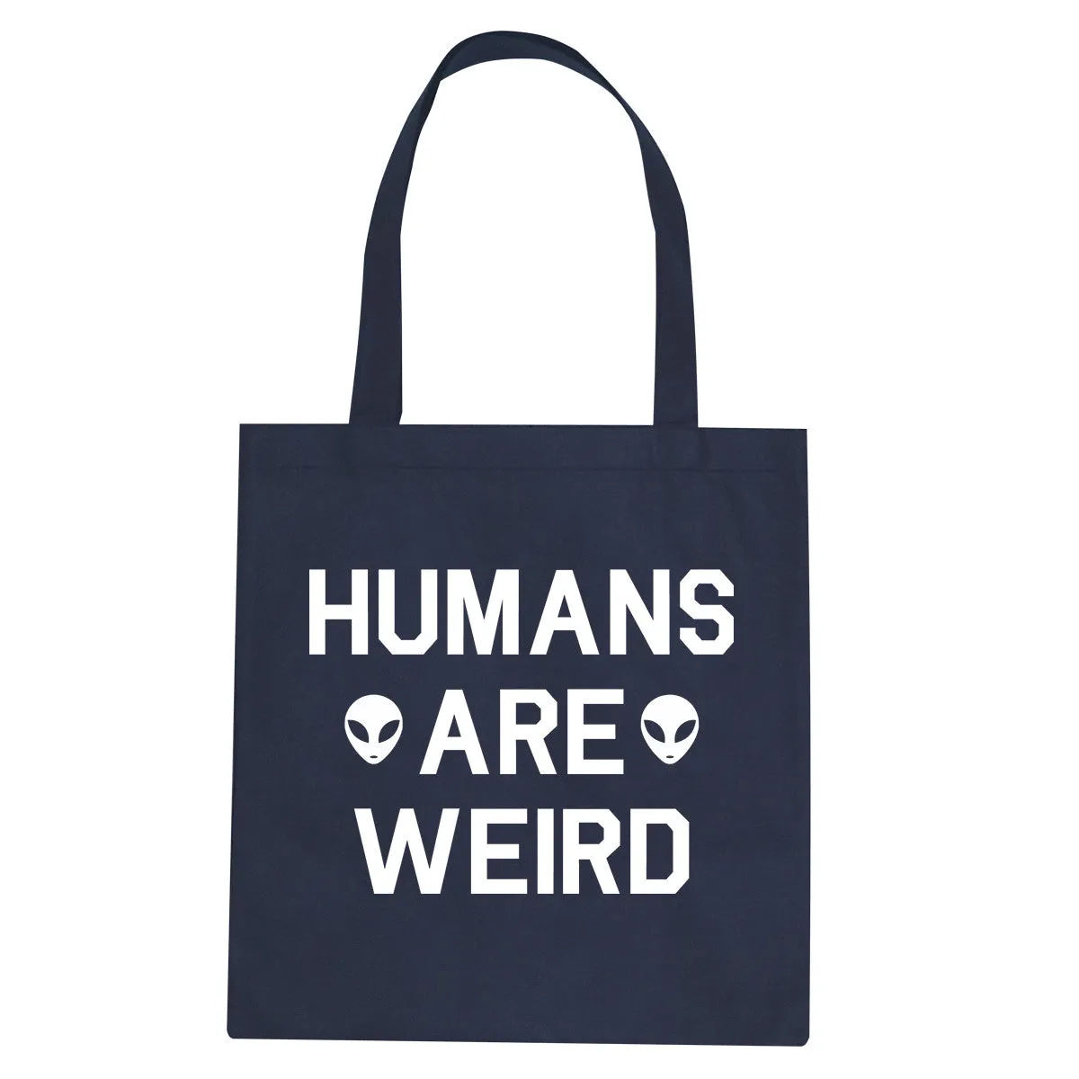 Humans Are Weird Alien Tote Bag