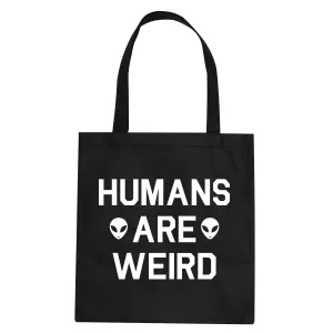 Humans Are Weird Alien Tote Bag